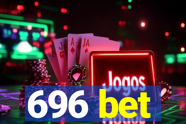 696 bet
